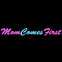 Mom Comes First
