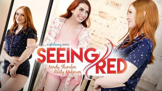 ◤Seeing Red◢ Seeing Red: Nerdy Slumber Party Makeover ►Maya Kendrick, Aria Carson